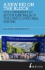 Image for A New Kid on the Block : The University of South Australia in the Unified National System