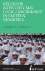 Image for Religious Authority and Local Governance in Eastern Indonesia