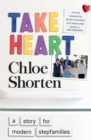 Image for Take heart  : a story for modern stepfamilies