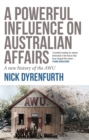 Image for A Powerful Influence on Australian Affairs : A New History of the AWU