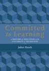 Image for Committed to learning  : a history of education at the University of Melbourne