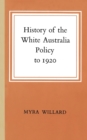 Image for History of the White Australia Policy to 1920
