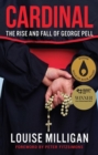 Image for Cardinal  : the rise and fall of George Pell