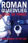 Image for Tour de Force : From Rookie to Top Cop