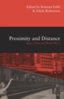 Image for Proximity and Distance : Space, Time and World War I