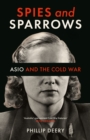Image for Spies and sparrows  : ASIO and the Cold War