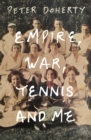 Image for Empire, War, Tennis and Me