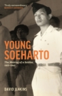 Image for Young Soeharto : The Making of a Soldier, 1921-1945