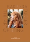 Image for Barbara Tucker  : the art of being