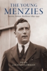 Image for The young Menzies  : success, failure, resilience 1894-1942
