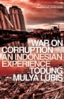 Image for War on Corruption : An Indonesian Experience