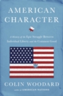 Image for American character  : a history of the epic struggle between individual liberty and the common good