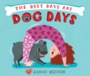 Image for The Best Days Are Dog Days