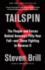 Image for Tailspin : The People and Forces Behind America&#39;s Fifty-Year Fall--and Those Fighting to Reverse It