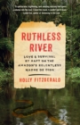 Image for Ruthless River : Love and Survival by Raft on the Amazon&#39;s Relentless Madre de Dios