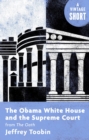 Image for Obama White House and the Supreme Court: from The Oath