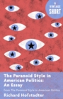 Image for Paranoid Style in American Politics: An Essay: from The Paranoid Style in American Politics