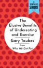 Image for Elusive Benefits of Undereating and Exercise: from Why We Get Fat