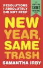 Image for New Year, Same Trash: Resolutions I Absolutely Did Not Keep