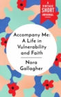 Image for Accompany Me: A Life in Vulnerability and Faith