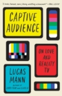Image for Captive audience: on love and reality TV