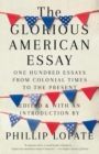 Image for The glorious American essay  : one hundred essays from colonial times to the present