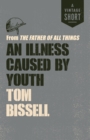 Image for Illness Caused By Youth: From the Father of All Things