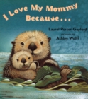 Image for I Love My Mommy Because...
