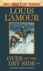 Image for Over on the Dry Side (Louis L&#39;Amour&#39;s Lost Treasures): A Novel