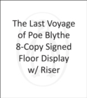 Image for The Last Voyage of Poe Blythe 8-Copy SIGNED FD w / Riser