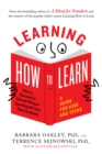 Image for Learning How to Learn: How to Succeed in School Without Spending All Your Time Studying : A Guide for Kids and Teens