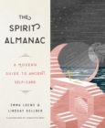 Image for The spirit almanac: a modern guide to ancient self-care