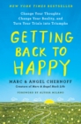 Image for Getting back to happy: change your thoughts, change your reality, and turn your trials into triumphs