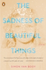 Image for The sadness of beautiful things: stories