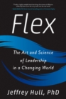 Image for Flex: The Art and Science of Leadership in a Changing World