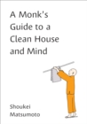 Image for Monk&#39;s Guide to a Clean House and Mind