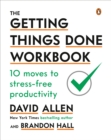 Image for The getting things done workbook: 10 moves to stress-free productivity