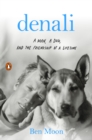 Image for Denali: a man, a dog, and the friendship of a lifetime