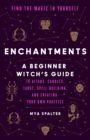 Image for Enchantments: A Modern Witch&#39;s Guide to Self-Possession