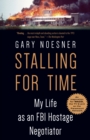 Image for Stalling for time  : my life as an FBI hostage negotiator