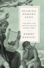 Image for Hearing Homer&#39;s Song: The Brief Life and Big Idea of Milman Parry