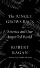 Image for The jungle grows back  : American and our imperiled world