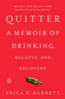 Image for Quitter  : a memoir of drinking, relapse, and recovery