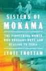 Image for Sisters of Mokama  : the pioneering women who brought hope and healing to India