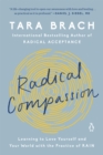 Image for Radical compassion: learning to love yourself and your world with the practice of RAIN
