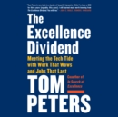 Image for Excellence Dividend: Meeting the Tech Tide with Work That Wows and Jobs That Last