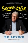 Image for Serious eater: a food lover&#39;s perilous quest for pizza and redemption