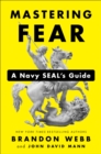 Image for Mastering Fear: A Navy SEAL&#39;s Guide