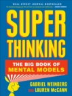 Image for Super thinking: the big book of mental models