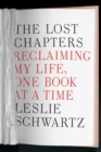Image for The Lost Chapters : Reclaiming My Life, One Book at a Time